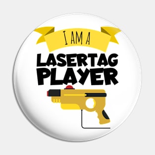 I'am a lasertag player Pin