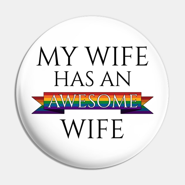 My Wife Has an Awesome Wife Pin by LiveLoudGraphics