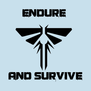 Endure and Survive T-Shirt