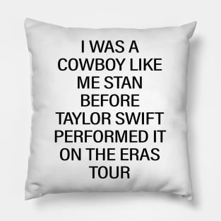 I Was A Cowboy Like Me Stan Before Taylor Swift Performed It On The Eras Tour Pillow