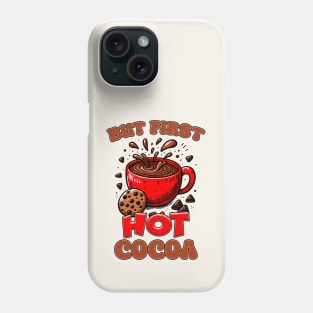 But First Hot Cocoa Christmas Phone Case