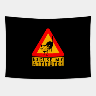 EXCUSE MY ATTITUDE CAT WARNING FUNNY SIGN Tapestry