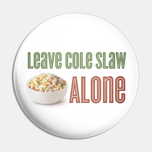 Food Meme - Cole Slaw Pin