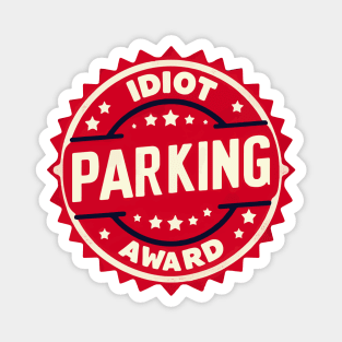 Funny Idiot Parking Award Retro Badge Magnet