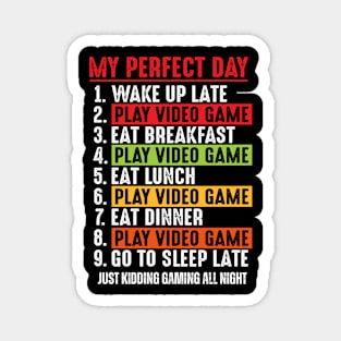 My perfect day gaming t-shirt Magnet