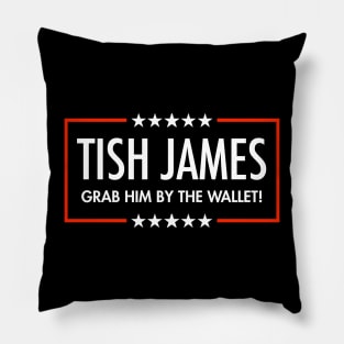 Tish James - Grab Him By The Wallet Pillow