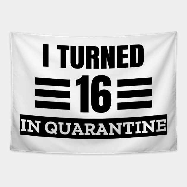 I Turned 16 In Quarantine Tapestry by LunaMay