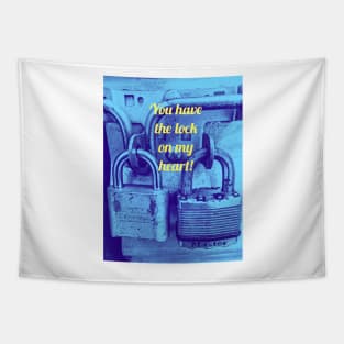 You have the lock on my heart Tapestry