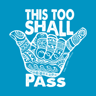 Hang Loose This Too  Shall Pass T-Shirt