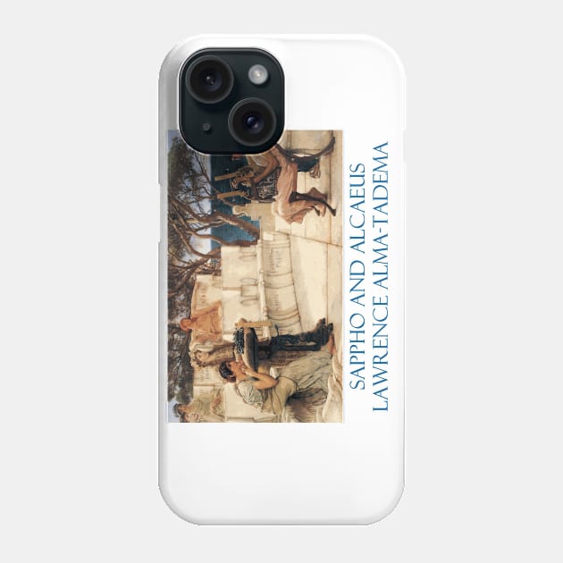 Sappho and Alcaeus by Lawrence Alma-Tadema Phone Case by Naves