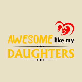 Awesome like my daughters #5 T-Shirt