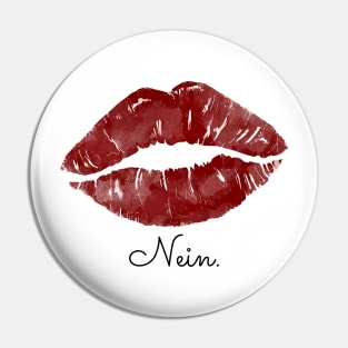 Red Lips - Nein means Nein Pin