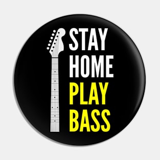 Stay Home Play Bass Pin