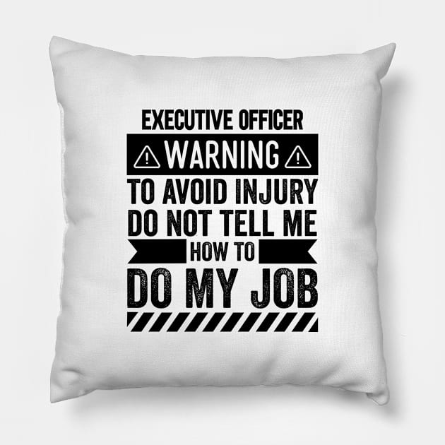 Executive Officer Warning Pillow by Stay Weird