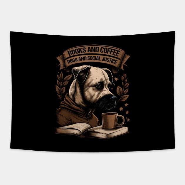 Books And Coffee And Dogs And Social Justice Tapestry by artdise