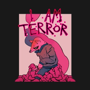 I AM TERROR 2 T-Shirt