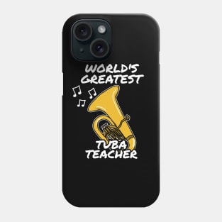 World's Greatest Tuba Teacher Tubaist Brass Musician Phone Case