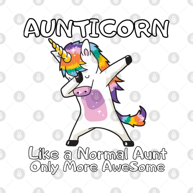 Aunticorn Like a Normal Aunt Only Mre AweSome by StylishPrinting