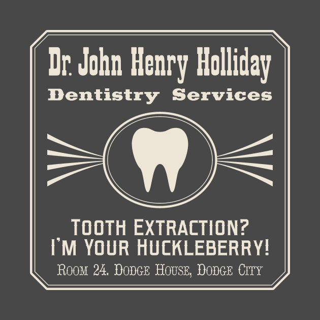 Dr. John Henry Holliday. Dentist. by robotrobotROBOT