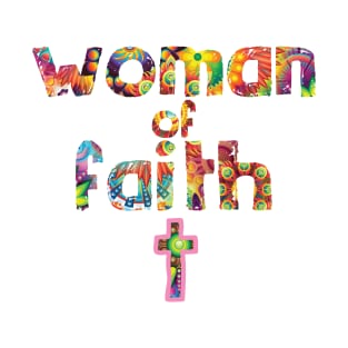 Woman of faith - Christian Design T-Shirt