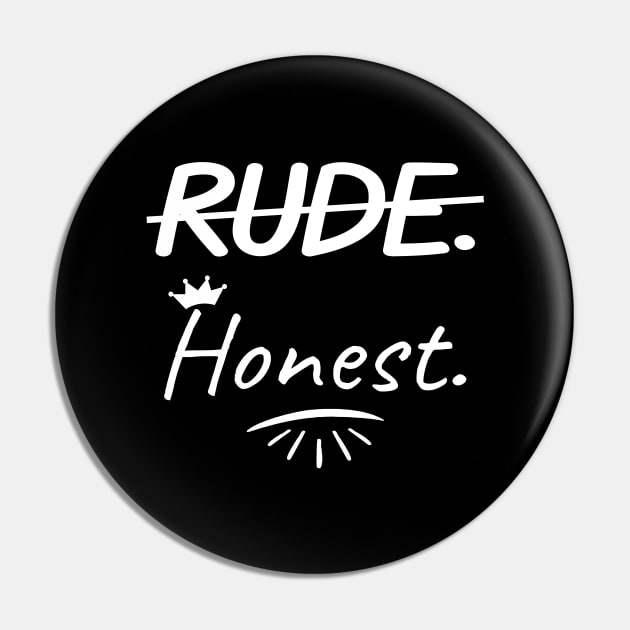 Rude. Honest. Pin by rodmendonca