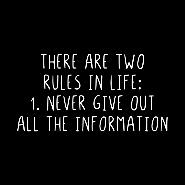 There are two rules in life never give out all imformations by StraightDesigns