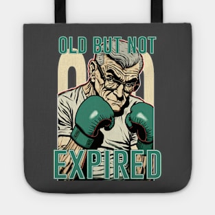 I am Old, But Not Expired Tote