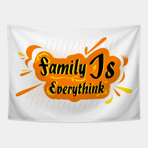 Family is everything text design, to wear for all media and everyone at home Tapestry by Aloenalone