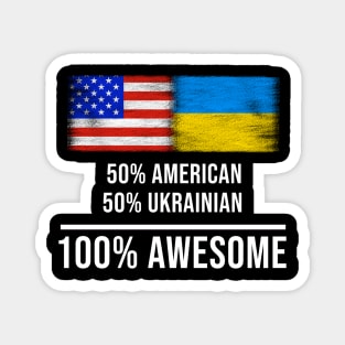 50% American 50% Ukrainian 100% Awesome - Gift for Ukrainian Heritage From Ukraine Magnet