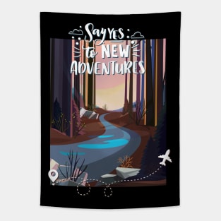 Say Yes to new adventures Love hiking scenic forest Tapestry