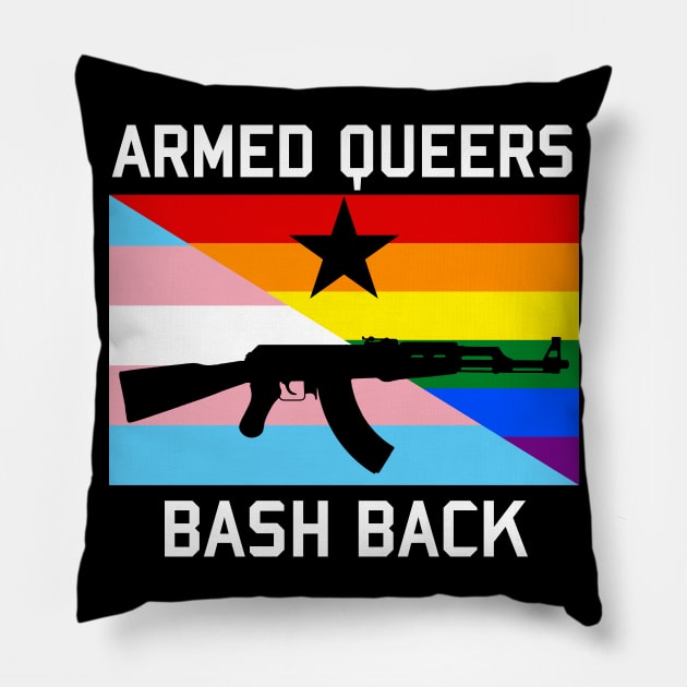 Armed Queers Bash Back - LGBTQ, Queer, Transgender, AK47, Socialist, Firearms Pillow by SpaceDogLaika