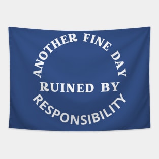 Crazy Dog Mens Another Fine Day Ruined by Responsibility T Shirt Funny Adulting Tee Tapestry