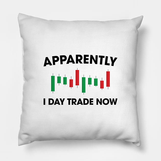 Apparently I Day Trade Now Pillow by Venus Complete