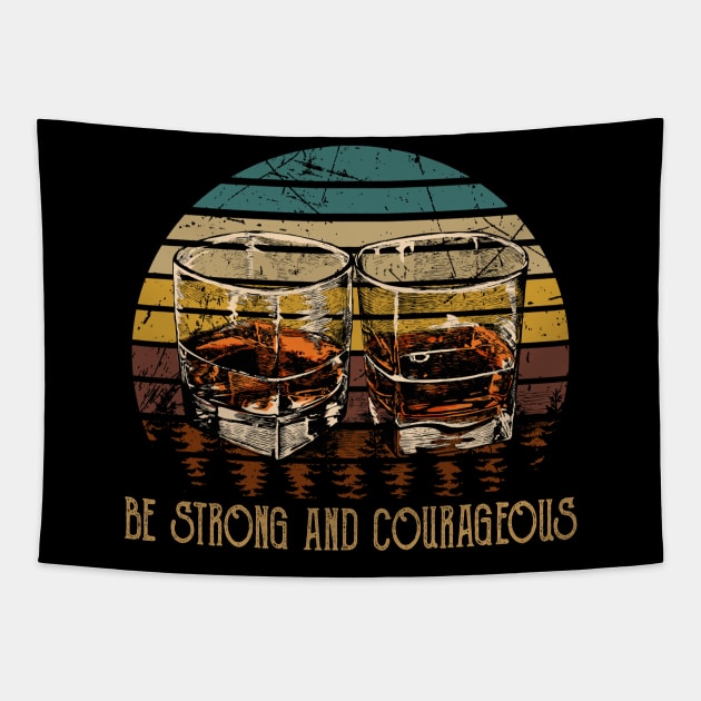 Be Strong And Courageous Whisky Mug Tapestry by Beard Art eye