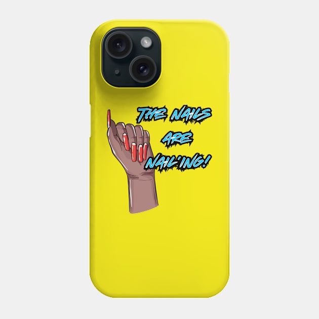 The Nails are Nail’ing! (Blue Letters) Phone Case by T3N Designs