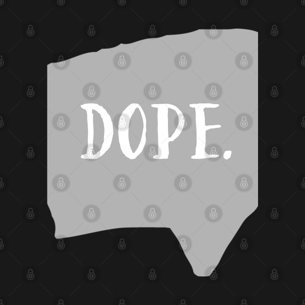 Dope by JonesCreations