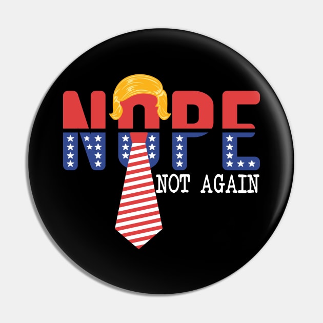 NOPE Not Again Funny Sarcastic Trump Statement USA Humor Pin by chems eddine