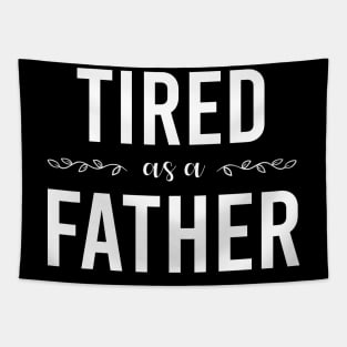 tired as a father Tapestry