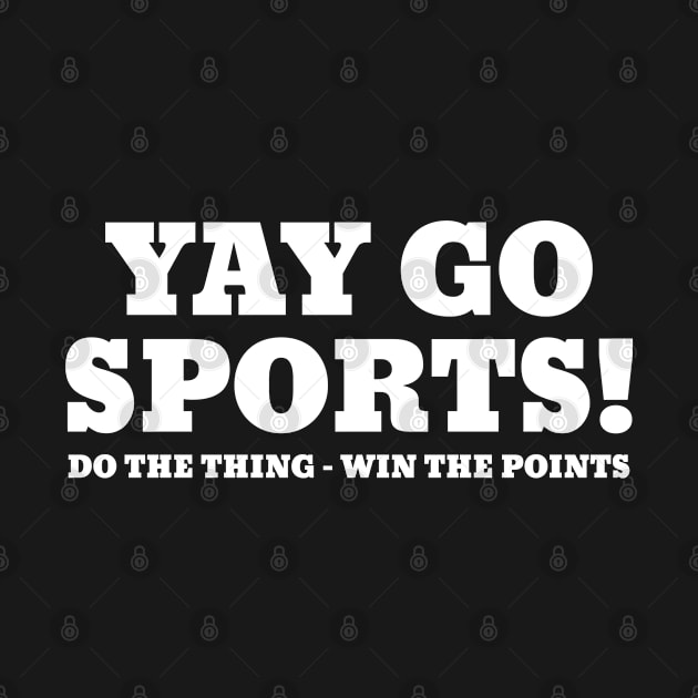 Yay Go Sports! Funny by lightbulbmcoc