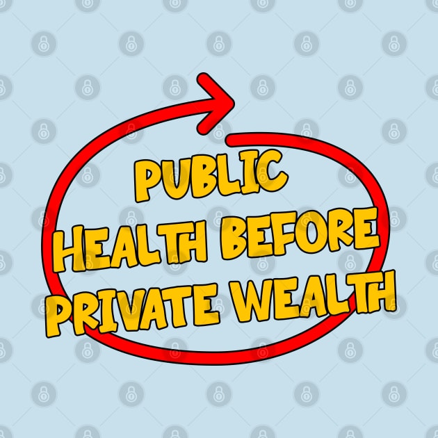 Public Health Before Private Wealth by Football from the Left