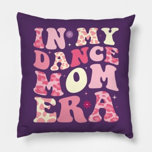 In My Dance Mom Era Pillow