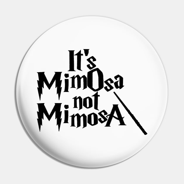 It's MimOsa Not MimosA Pin by marthinlouis