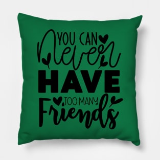 You can never have too many Friends Pillow