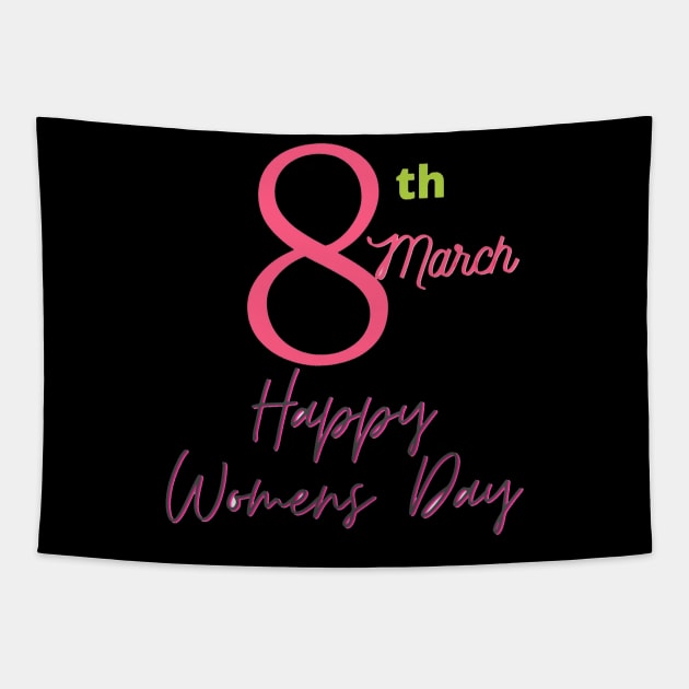 Happy Women's day 2022 T-Shirt design -8th march women day Tapestry by Sumon's Creation