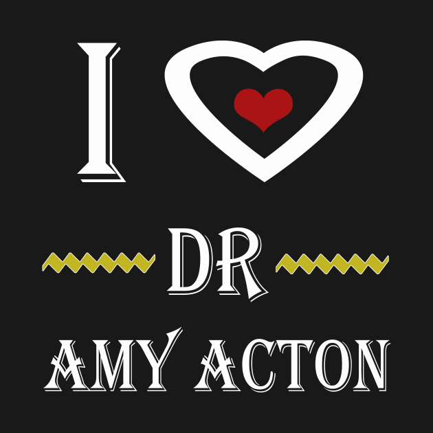 i love dr amy acton by Elegance14