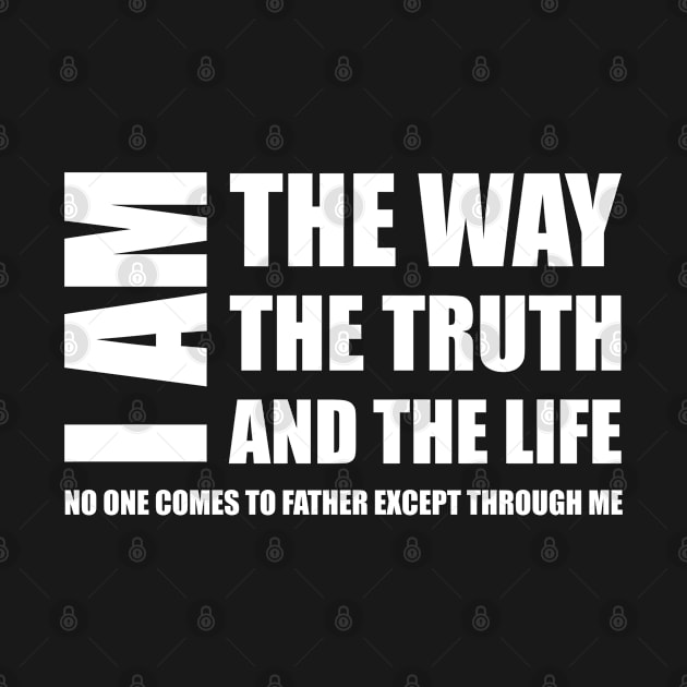 Jesus Quote: I am the way by ChristianLifeApparel