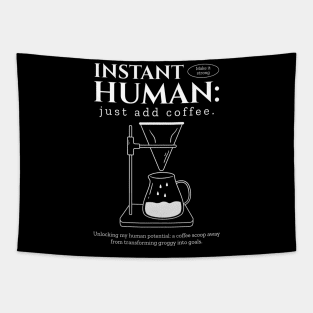 Instant human just add coffee Tapestry