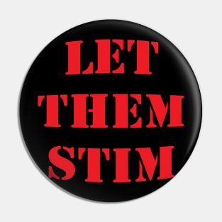 Let Them Stim- Red Pin