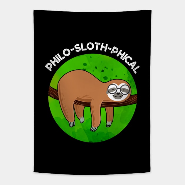 Philo-sloth-phical Funny Animal Sloth Pun Tapestry by punnybone