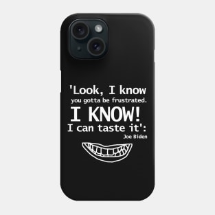 Joe Biden Funny Quote I Can Taste It Large Print Phone Case